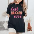 Best Mom Ever Womens Floral Women's Oversized Comfort T-shirt Black