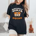 Birthday Ninja Squad Mom Dad Crew Siblings Team Matching Women's Oversized Comfort T-Shirt Black