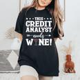 This Credit Analyst Needs Wine Women's Oversized Comfort T-Shirt Black