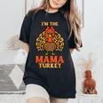 Cute I'm The Mama Turkey Matching Family Thanksgiving Mom Women's Oversized Comfort T-Shirt Black