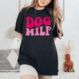Dog Milf Dog Mom Saying Women Groovy Apparel Women's Oversized Comfort T-shirt Black