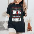 I Drink And I Know Things Party Lover Ugly Christmas Sweater Women's Oversized Comfort T-Shirt Black