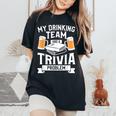 My Drinking Team Has A Trivia Problem Beer Lover Women's Oversized Comfort T-Shirt Black