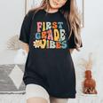 First Grade Vibes 1St Grade Team Retro 1St Day Of School Women's Oversized Comfort T-Shirt Black