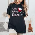 Wine Tasting Team For Need Wine Women's Oversized Comfort T-Shirt Black