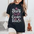 Girls Trip Cruisin And Boozin T Cruise Drinking Women Women's Oversized Comfort T-Shirt Black