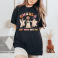 Groovy Ghouls Just Wanna Have Fun Halloween Spooky Season Women's Oversized Comfort T-Shirt Black