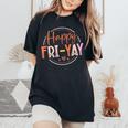 Happy Fri-Yay Friday Lovers Fun Teacher Women's Oversized Comfort T-Shirt Black
