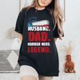Horror Movie Quote For Your Horror Movie Dad Dad Women's Oversized Comfort T-Shirt Black