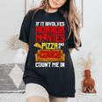 If It Involves Horror Movies Pizza And A Couch Count Me In Movies Women's Oversized Comfort T-Shirt Black