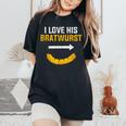 I Love His Bratwurst Matching Couple Oktoberfest Women's Oversized Comfort T-Shirt Black