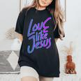 Love Others Like Jesus 90S Style Christian Women's Oversized Comfort T-Shirt Black