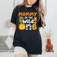 Mommy Of The Wild One Zoo Theme Bday Safari Jungle Animals Women's Oversized Comfort T-Shirt Black