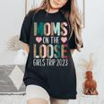 Moms On The Loose Girls Trip 2023 Weekend Trip Women's Oversized Comfort T-Shirt Black