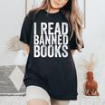I Read Banned Books Protest Women's Oversized Comfort T-shirt Black