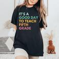 Retro Its Good Day To Teach 5Th Grade Teacher Back To School Women's Oversized Comfort T-Shirt Black