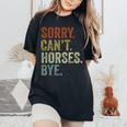 Sorry Can't Horses Bye Horse Women's Oversized Comfort T-Shirt Black