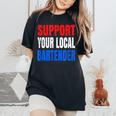 Support Your Local Bartender Beer Liquor Shots And Wine Women's Oversized Comfort T-Shirt Black