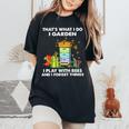 That's What I Do I Garden I Play With Bees And I Forget Women's Oversized Comfort T-Shirt Black