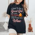 I Tried To Be A Good Girl But Campfire And Wine Camping Women's Oversized Comfort T-shirt Black