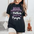 Never Underestimate A Mother Fueled By Prayer Inspirational Women's Oversized Comfort T-Shirt Black