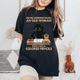 Never Underestimate An Old With Cats & Colored Pencils Women's Oversized Comfort T-Shirt Black