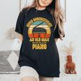 Never Underestimate An Old Man Who Plays Piano Pianist Women's Oversized Comfort T-Shirt Black