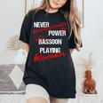 Never Underestimate The Power Of A Bassoon Playing Woman Women's Oversized Comfort T-Shirt Black