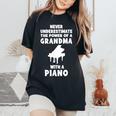 Never Underestimate The Power Of A Grandma With A Piano Women's Oversized Comfort T-Shirt Black