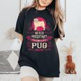 Never Underestimate Power Of Pug Mom Women's Oversized Comfort T-Shirt Black