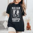 Never Underestimate A Woman With A Border Collie Women's Oversized Comfort T-Shirt Black
