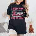 I Wear Pink For My Mama American Breast Cancer Support Squad Women's Oversized Comfort T-Shirt Black