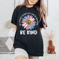World Be Kind Transgender Daisy Peace Hippie Trans Lgbt Women's Oversized Comfort T-shirt Black