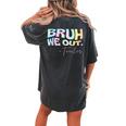End Of School Year Teacher Summer Bruh We Out Tie Dye Women's Oversized Comfort T-Shirt Back Print Pepper