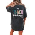 Teach Kindness Be Kind Inspirational Motivational Women's Oversized Comfort T-Shirt Back Print Pepper