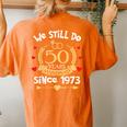 50Th Wedding Anniversary We Still Do 50 Years Ago Since 1973 Women's Oversized Comfort T-shirt Back Print Yam