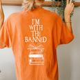 Im With The Banned Books I Read Banned Books Women's Oversized Comfort T-Shirt Back Print Yam