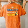 Daughter Down Right Awesome Down Syndrome Awareness Mom Dad Women's Oversized Comfort T-shirt Back Print Yam