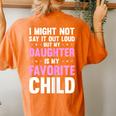 My Daughter Is My Favorite Child Mom Mama Women's Oversized Comfort T-Shirt Back Print Yam