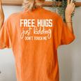 Free Hugs Just Kidding Don't Touch Me Sarcastic Jokes Women's Oversized Comfort T-shirt Back Print Yam
