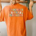 Back To School Progress Over Perfection Teacher Groovy Women's Oversized Comfort T-shirt Back Print Yam