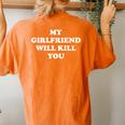 My Girlfriend Will Kill You Relationship Women's Oversized Comfort T-shirt Back Print Yam