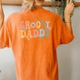 Groovy Daddy Retro Dad Matching Family 1St Birthday Party Women's Oversized Comfort T-shirt Back Print Yam