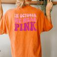 Groovy In October We Wear Pink Breast Cancer For Women's Oversized Comfort T-shirt Back Print Yam