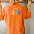 Happy Fri-Yay Friday Teacher Life Happy Friday Women's Oversized Comfort T-shirt Back Print Yam