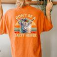 Highland Cow- Dont Be Salty Heifer Girl Toddler Women's Oversized Comfort T-shirt Back Print Yam