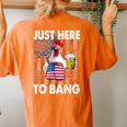 Just Here To Bang Chicken 4Th Of July Us Flag Firecrackers Women's Oversized Graphic Back Print Comfort T-shirt Yam