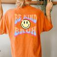 Be Kind Bruh Cute Hippie Retro Groovy Flowers 70S Kindness Women's Oversized Comfort T-Shirt Back Print Yam