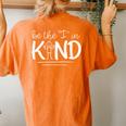 Be The I In Kind Spread Kindness Choosing Kindness Be Kind Women's Oversized Comfort T-Shirt Back Print Yam