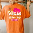 Las Vegas 2023 Vegas Sisters Trip Vegas Girls Trip 2023 Women's Oversized Comfort T-shirt Back Print Yam